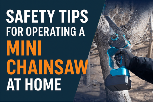 Safety Tips for Operating a Mini Chainsaw at Home